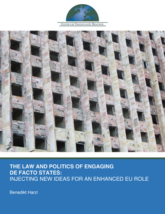 The Law and Politics of Engaging De Facto States: Injecting New Ideas for an Enhanced EU Role
