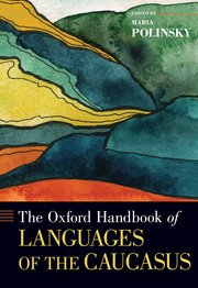 The Northwest Caucasian Languages, by Peter Arkadiev & Yury Lander