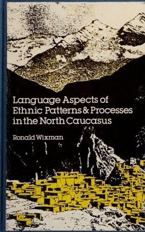 Language Aspects of Ethnic Patterns and Processes in the North Caucasus